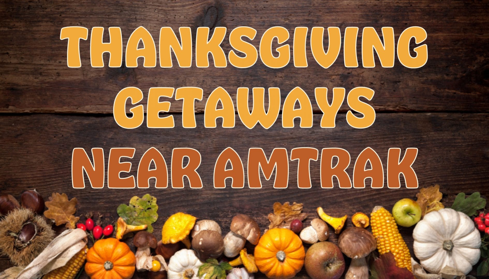 Thanksgiving Getaways New York by Rail